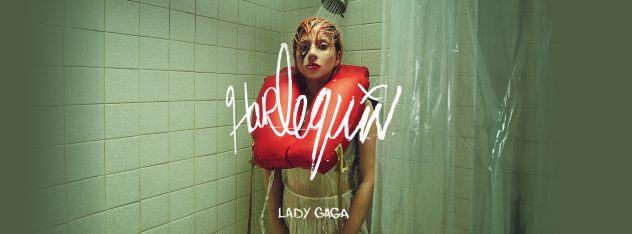 Lady Gaga – “Harlequin” / OUT NOW!